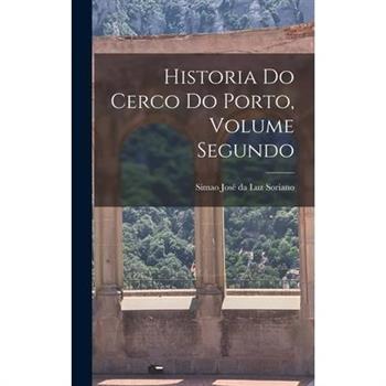 Historia do Cerco do Porto, Volume Segundo