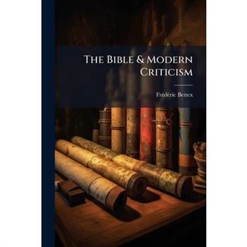 The Bible & Modern Criticism