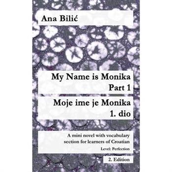 My Name is Monika - Part 1 / Moje ime je Monika - 1. dio