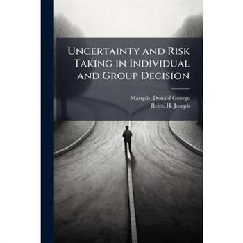 Uncertainty and Risk Taking in Individual and Group Decision