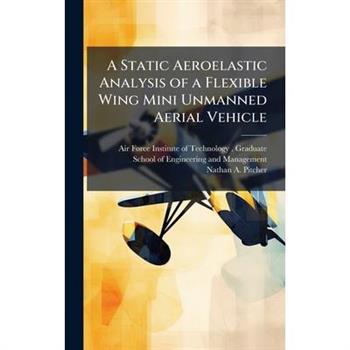 A Static Aeroelastic Analysis of a Flexible Wing Mini Unmanned Aerial Vehicle