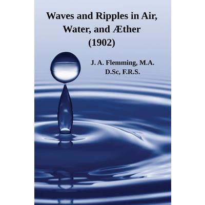 Waves and Ripples in Air, Water, and ?ther (1902)