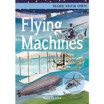 Make Your Own Flying Machines