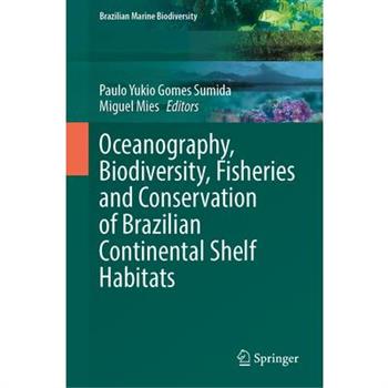 Oceanography, Biodiversity, Fisheries and Conservation of Brazilian Continental Shelf Habitats