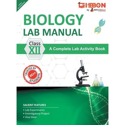 Biology Lab Manual Class XII As per the latest CBSE syllabus and other State Board following the curriculum of CBSE.