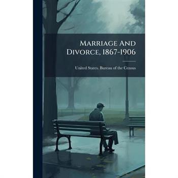 Marriage And Divorce, 1867-1906