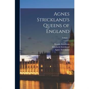 Agnes Strickland's Queens of England; Volume 1