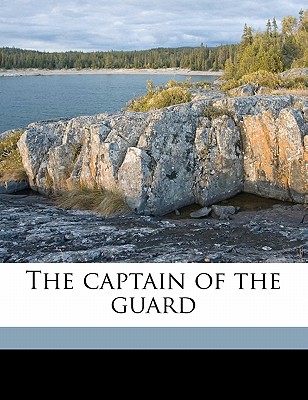 The Captain of the Guard The Captain of the Guard
