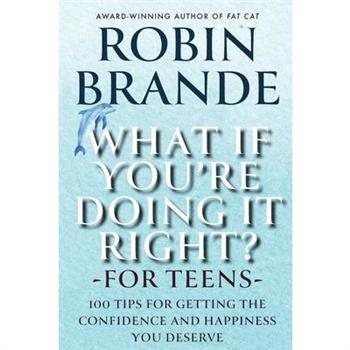 What If You're Doing It Right? For Teens
