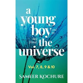A Young Boy And His Best Friend The Universe. Vol. 7, 8, 9 & 10 Omnibus