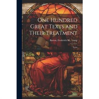 One Hundred Great Texts and Their Treatment; Texts