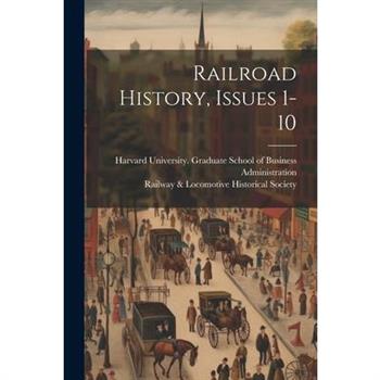 Railroad History, Issues 1-10