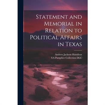 Statement and Memorial in Relation to Political Affairs in Texas