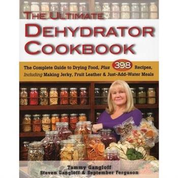 The Ultimate Dehydrator Cookbook