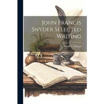 John Francis Snyder Selected Writing