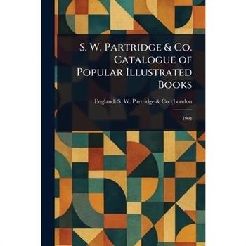 S. W. Partridge & Co. Catalogue of Popular Illustrated Books