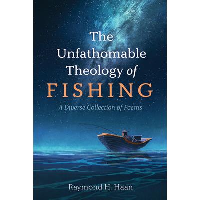The Unfathomable Theology of Fishing