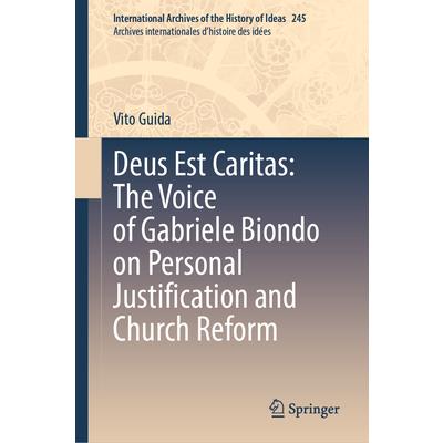 Deus Est Caritas: The Voice of Gabriele Biondo on Personal Justification and Church Reform