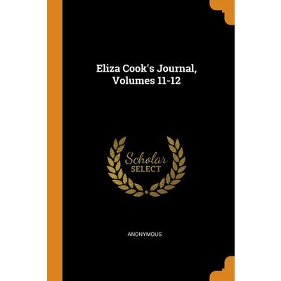 Eliza Cook’s Journal, Volumes 11-12