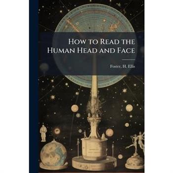 How to Read the Human Head and Face