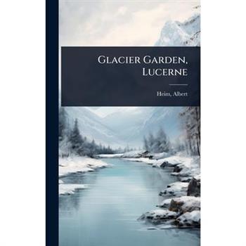 Glacier Garden, Lucerne