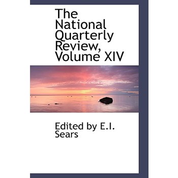 The National Quarterly Review, Volume XIV