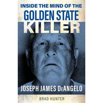 Inside the Mind of the Golden State Killer
