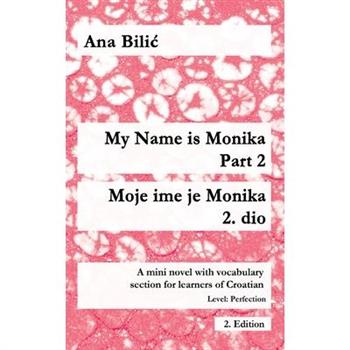 My Name is Monika - Part 2 / Moje ime je Monika - 2. dio