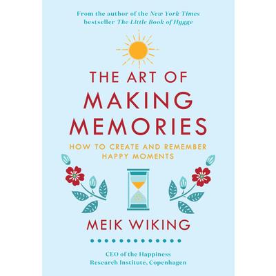 The Art of Making Memories