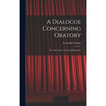 A Dialogue Concerning Oratory