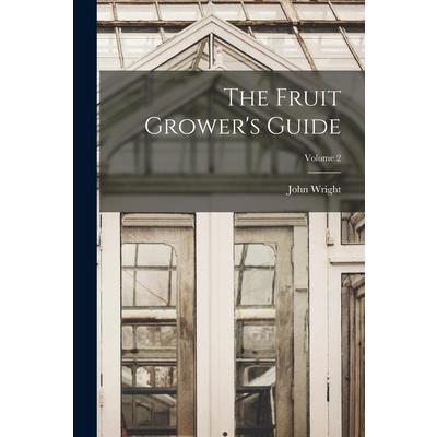 The Fruit Grower's Guide; Volume 2