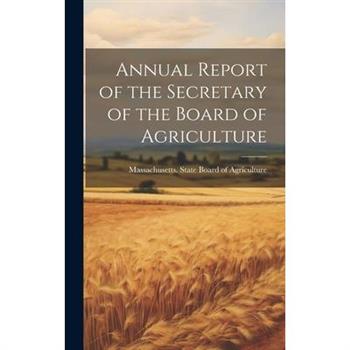 Annual Report of the Secretary of the Board of Agriculture