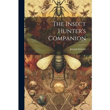 The Insect Hunter's Companion