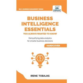 Business Intelligence Essentials You Always Wanted to Know