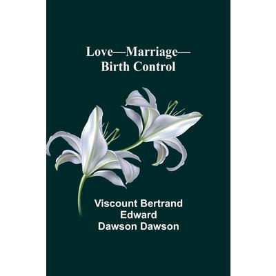 Love-Marriage-Birth Control