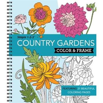 Color & Frame - Country Gardens (Adult Coloring Book)