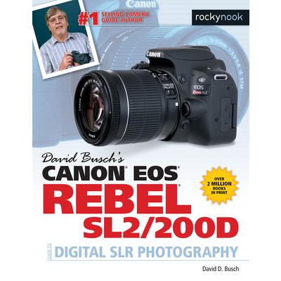 David Busch's Canon Eos Rebel Sl2/200d Guide to Digital Slr Photography