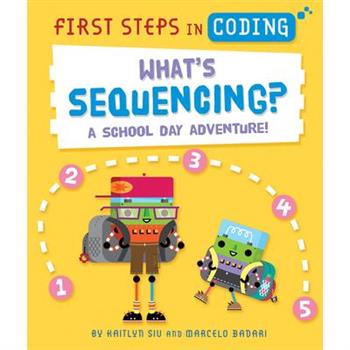 What's Sequencing?: A School Day Adventure!