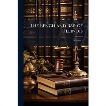 The Bench and Bar of Illinois