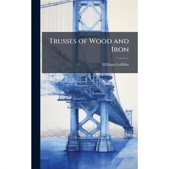 Trusses of Wood and Iron