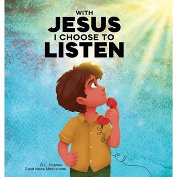 With Jesus I Choose to Listen