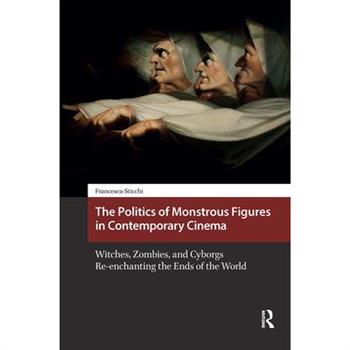 The Politics of Monstrous Figures in Contemporary Cinema