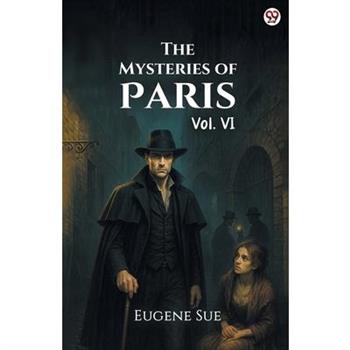 The Mysteries of Paris Vol. VI
