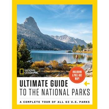 National Geographic Ultimate Guide to the National Parks