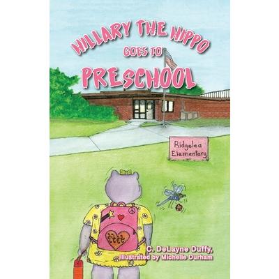 Hillary the Hippo Goes to Preschool