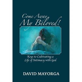 Come Away My Beloved!