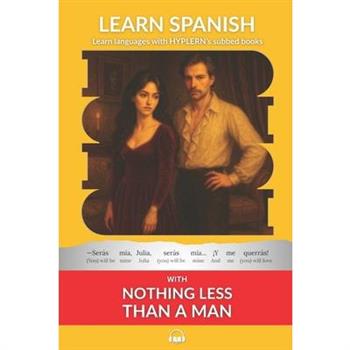 Learn Spanish with Nothing less than a Man