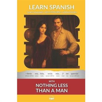 Learn Spanish with Nothing less than a Man