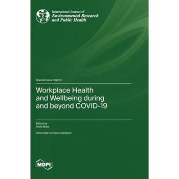 Workplace Health and Wellbeing during and beyond COVID-19