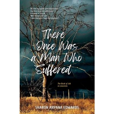 There Once Was a Man Who Suffered